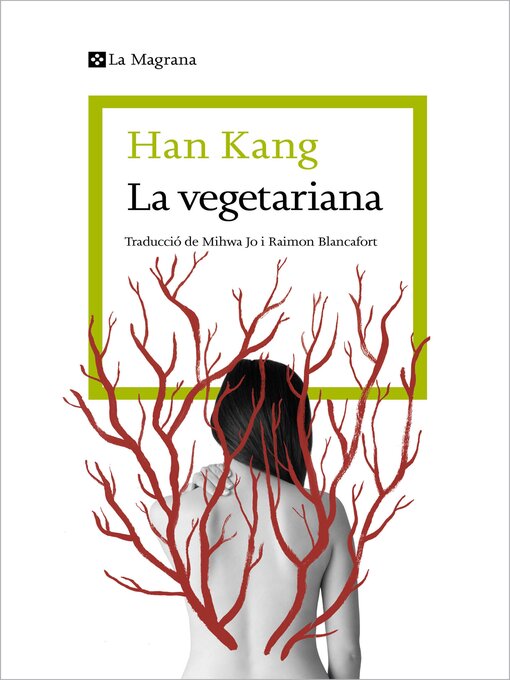 Title details for La vegetariana by Han Kang - Available